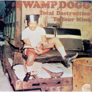 Swamp Dogg: Total Destruction to Your Mind (1970)